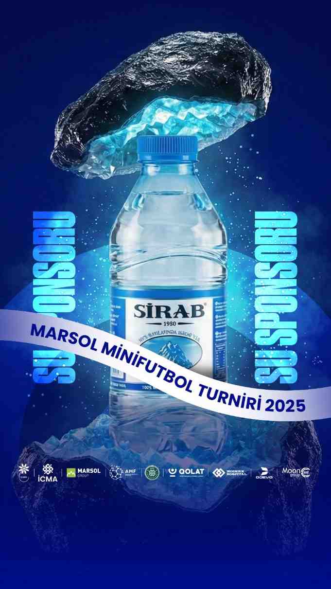 Sirab – MARSOL Minifutbol Turniri 2025-in Rəsmi Su Sponsoru ⚽